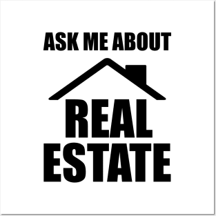 Real Estate - Ask me about real estate Posters and Art